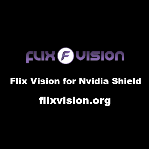 Flix Vision for NVIDIA Shield